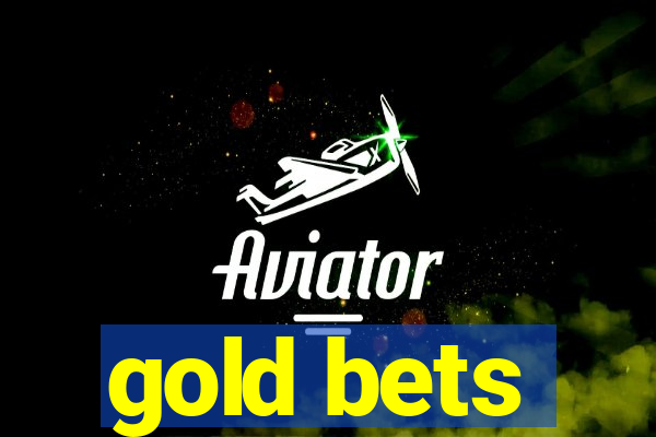 gold bets